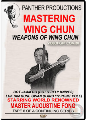 MASTER AUGUSTINE FONG'S WING CHUN KUNG FU SERIES VOLUME 6