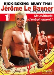 MUAI THAY ( JEROME LE BANNER - KICK BOXING & MUAI THAY (2)