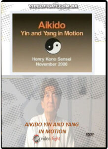 Aikido - Yin and Yang in Motion - Henry Kono