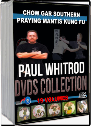 PAUL WHITROD - CHOW GAR SOUTHERN PRAYING MANTIS DVDS COLLECTIONS