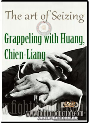 CHIN-NA: THE ART OF SEIZING AND GRAPPLING