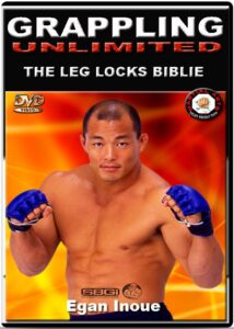 Egan Inoue - Grappling unlimited - The leg locks bible