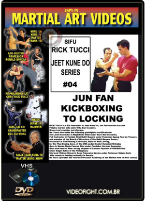 RICK TUCCI - JEETKUNEDO SERIES #03 - JUN FAN KICKBOXING TO LOCKING