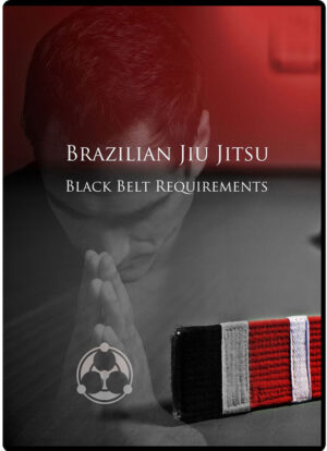 ROY DEAN - BRAZILIAN JIU JITSU BLACK BELT REQUIREMENTS