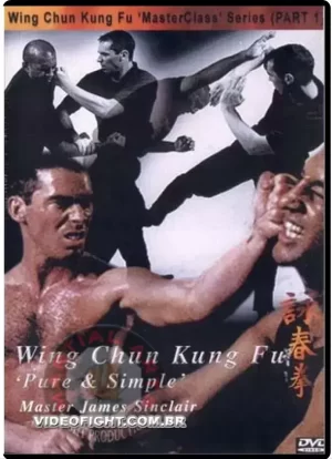 JAMES SINCLAIR - WING CHUN PURE & SIMPLE