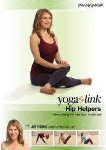 Jill Miller - Yoga Link Hip Helpers. Harmonizing Hips From Inside Out (Pranamaya)