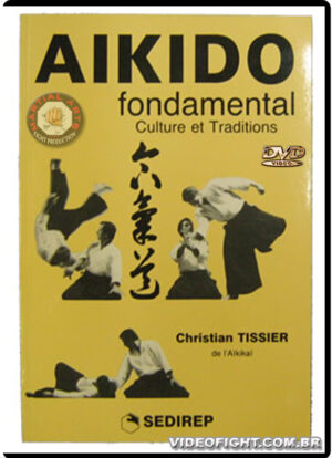 AIKIDO FONDAMENTAL CULTURE ET TRADITIONS