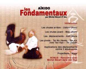 Aikido les Fondamentaux Michel Becart 6dan