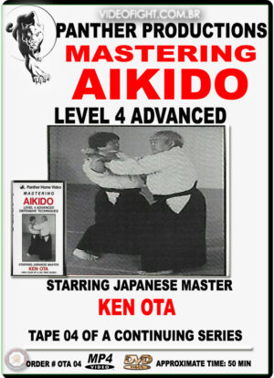 KEN OTA - MASTERING AIKIDO VOL.04