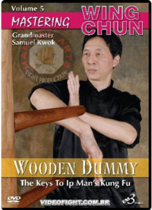 Samuel Kwok - Mastering Wing Chun - Ip Man's Kung Fu DVD 5 - Wooden Dummy