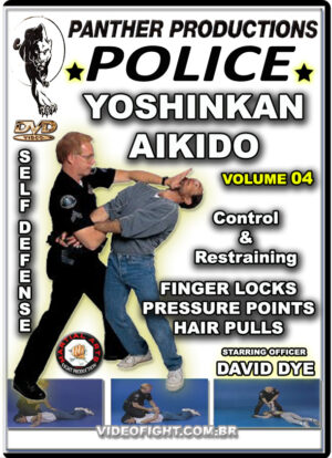 POLICE YOSHINKAN AIKIDO: CONTROL & RESTRAINING VOL.04