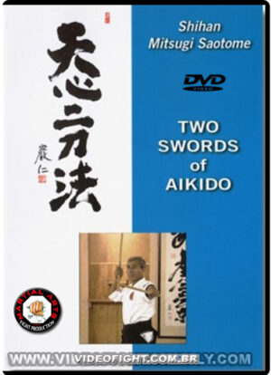 MITSUGI SAOTOME - TWO SWORDS OF AIKIDO