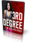 The 3rd Degree with Kyra Gracie