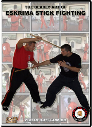 THE DEADLY ART OF ESKRIMA STICK FIGHTING