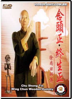 CHU SHONG TIN: WING CHUN WOODEN DUMMY