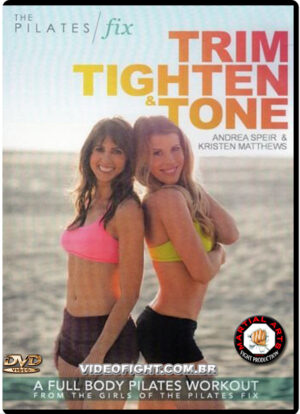 THE PILATES FIX TRIM TIGHTEN & TONE