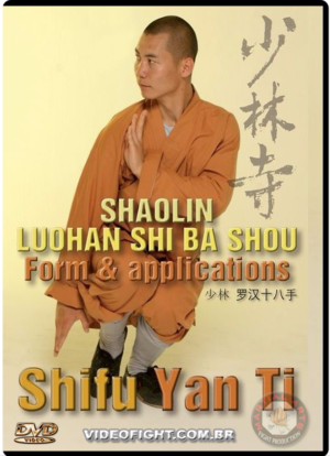 SHIFU YAN TI - SHAOLIN LUOHAN SHI BA SHOU - FORM & APLICATIONS