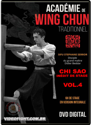 SIFU STEPHANE SERROR - ACADÉMIE DE WING CHUN TRADITIONNEL VOL.4