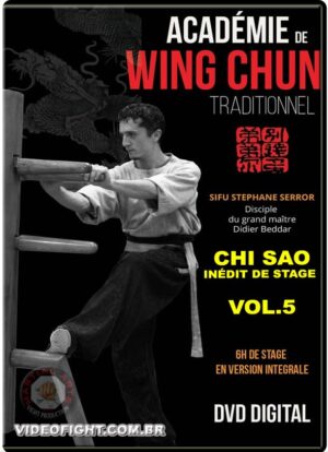 SIFU STEPHANE SERROR - ACADÉMIE DE WING CHUN TRADITIONNEL VOL.5