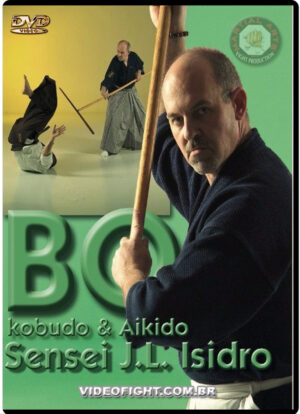 JOSE LUIS ISIDRO - KOBUDO & AIKIDO BO-JUTSU