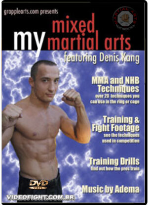 DENIS KANG - MY MIXED MARTIAL ARTS