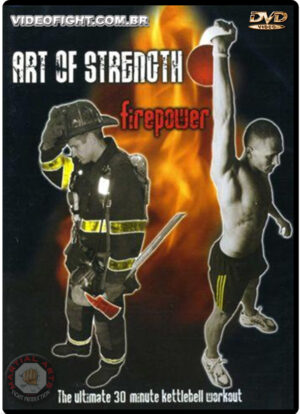 THE ART OF STRENGTH - FIREPOWER