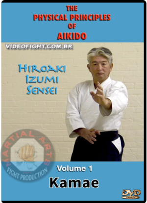 HIROAKI IZUMI - THE PHYSICAL PRINCIPLES OF AIKIDO VOL.1