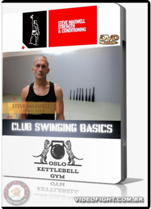 STEVE MAXWELL - CLUB SWINGING BASICS