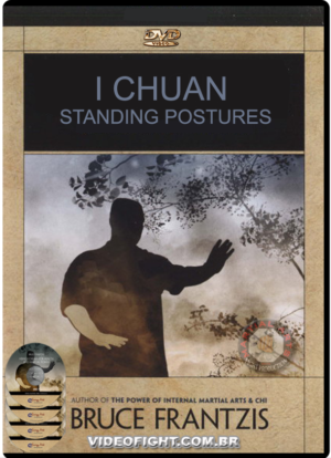 BRUCE KUMAR FRANTZIS - I CHUAN STANDING POSTURES