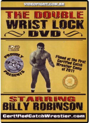 BILLY ROBINSON - THE DOUBLE WRIST LOCK STARRING