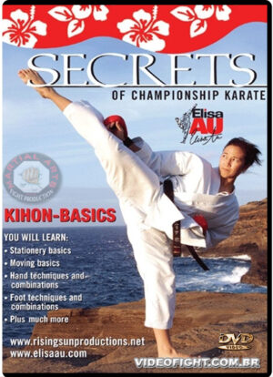 ELISA AU: SECRETS OF CHAMPIONSHIP KARATE - KIHON BASICS