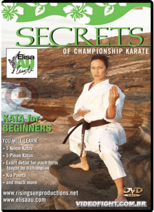 ELISA AU: SECRETS OF CHAMPIONSHIP KARATE - KATA FOR BEGINNER'S