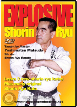 YOSHIMATSU MATSUDA - EXPLOSIVE SHORIN RYU