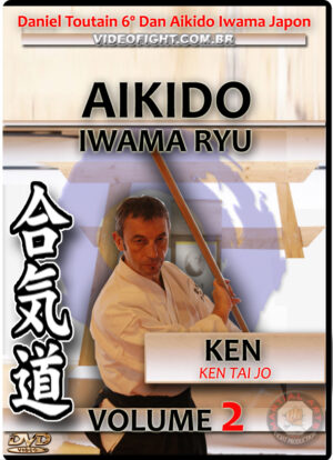 TOUTAIN DANIEL: AIKIDO IWAMA RYU - KEN VOL.02