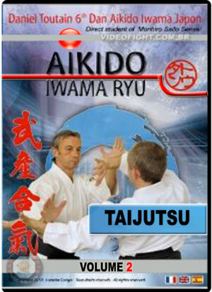 TOUTAIN DANIEL: AIKIDO IWAMA RYU - TAIJUTSU VOL.02