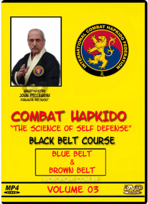 JOHN PELLEGRINI – COMBAT HAPKIDO – THE SCIENCE OF SELF DEFENSE VOL.03