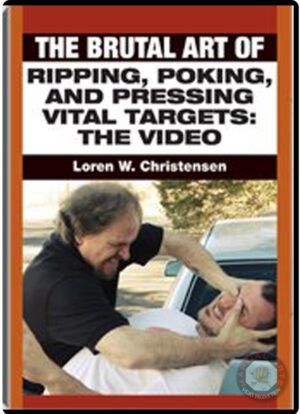 LOREN CHRISTENSEN - BRUTAL ART OF RIPPING, POKING, AND PRESSING VITAL TARGETS