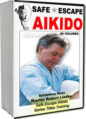 ROBERT LIEDKE'S SAFE ESCAPE AIKIDO SERIES