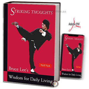 STRIKING THOUGHTS: BRUCE LEE'S WISDOM FOR DAILY LIVING EM PDF