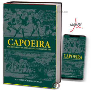 CAPOEIRA: THE HISTORY OF AN AFRO-BRAZILIAN MARTIAL ART EM PDF