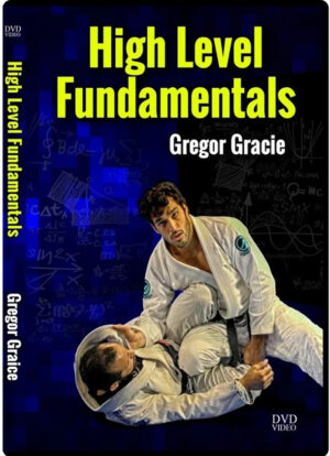 GREGOR GRACIE - HIGH LEVEL FUNDAMENTALS