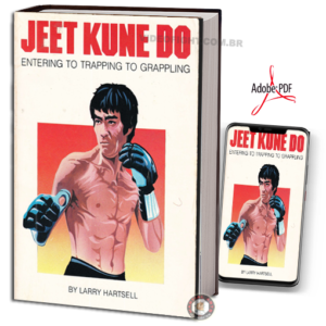 JEET KUNE DO: ENTERING TO TRAPPING TO GRAPPLING EM PDF