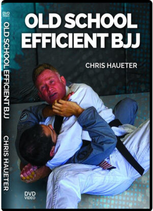 CHRIS HAUETER - OLD SCHOOL EFFICIENT BJJ