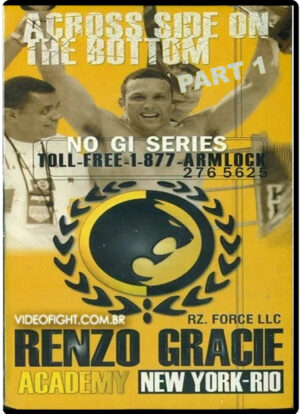 RENZO GRACIE - BRAZILIAN JIU JITSU: VOL.3 ACROSS SIDE ON TOP PART.01