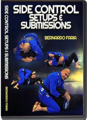 BERNARDO FARIA: SIDE CONTROL SETUPS & SUBMISSIONS