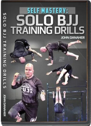 JOHN DANAHER - SELF MASTERY: SOLO BJJ TRAINING DRILLS