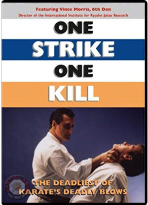 ONE STRIKE, ONE KILL: THE DEADLIEST OF KARATES DEADLY BLOWS