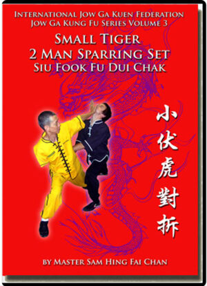 MASTER SAM CHAN – KUNG FU JOW GA - SIU FOOK FU DUI CHAK SPARRING SET