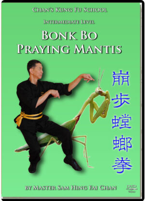 MASTER SAM CHAN – KUNG FU JOW GA - BONK BO PRAYING MANTIS