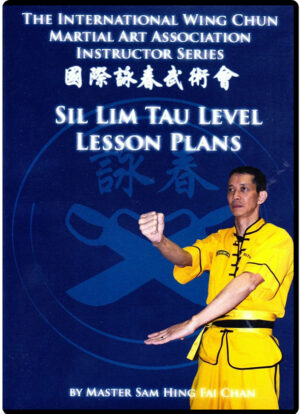 MASTER SAM CHAN – INSTRUTOR SERIES - SIL LIM TAU LESSONS PLANS